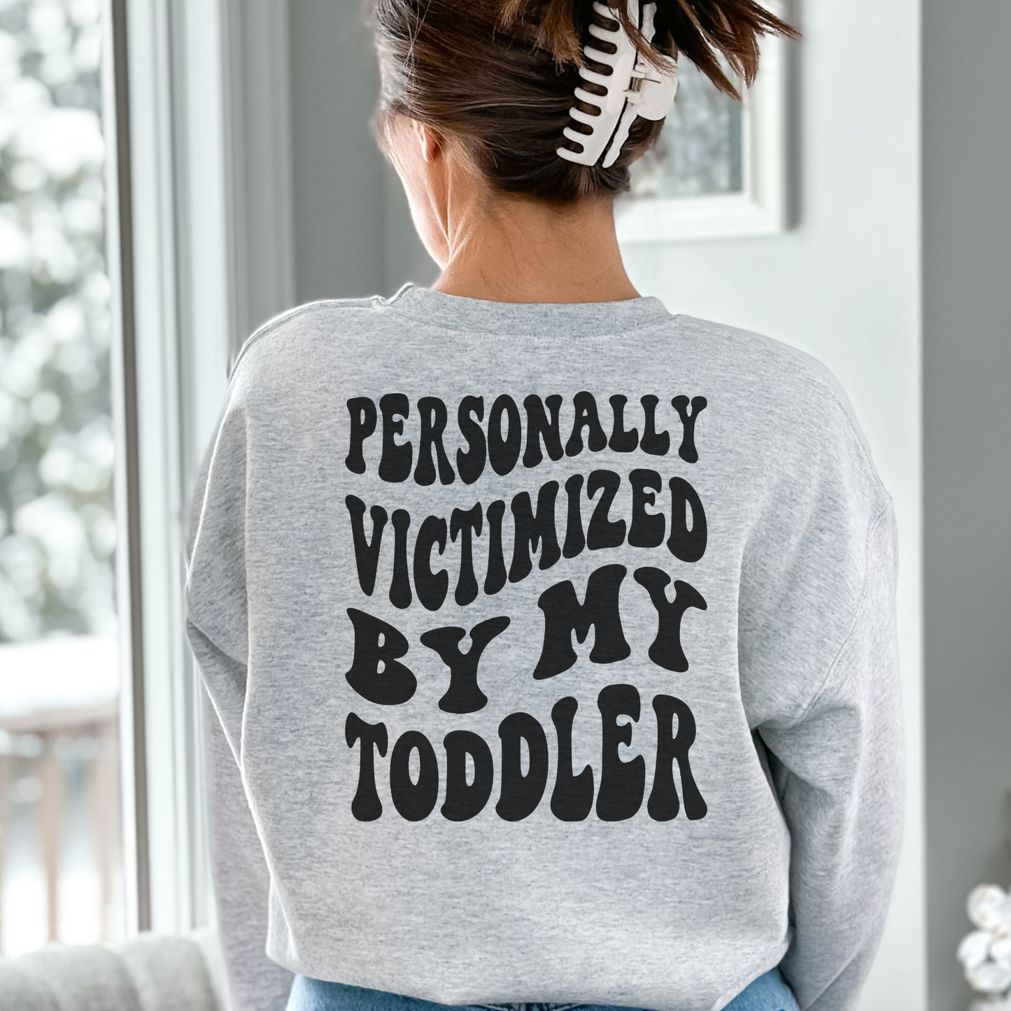 Personally Victimized by my Toddler Crewneck
